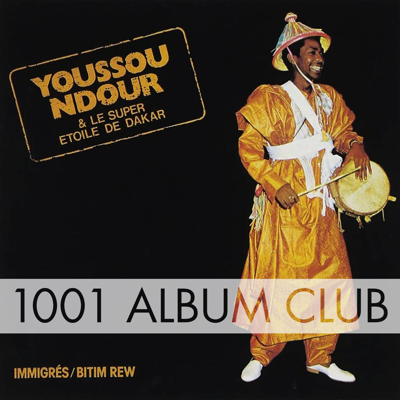 545 Youssou N’dour – Immigres – 1001 Album Club